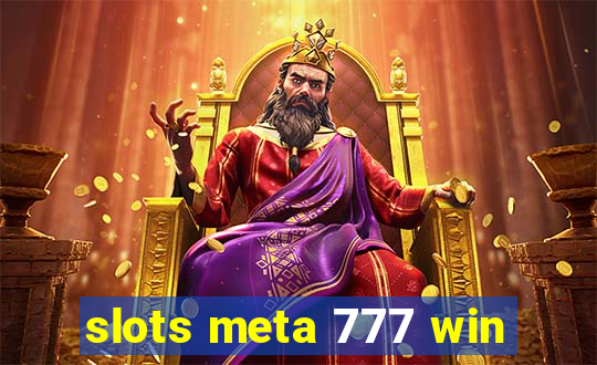 slots meta 777 win